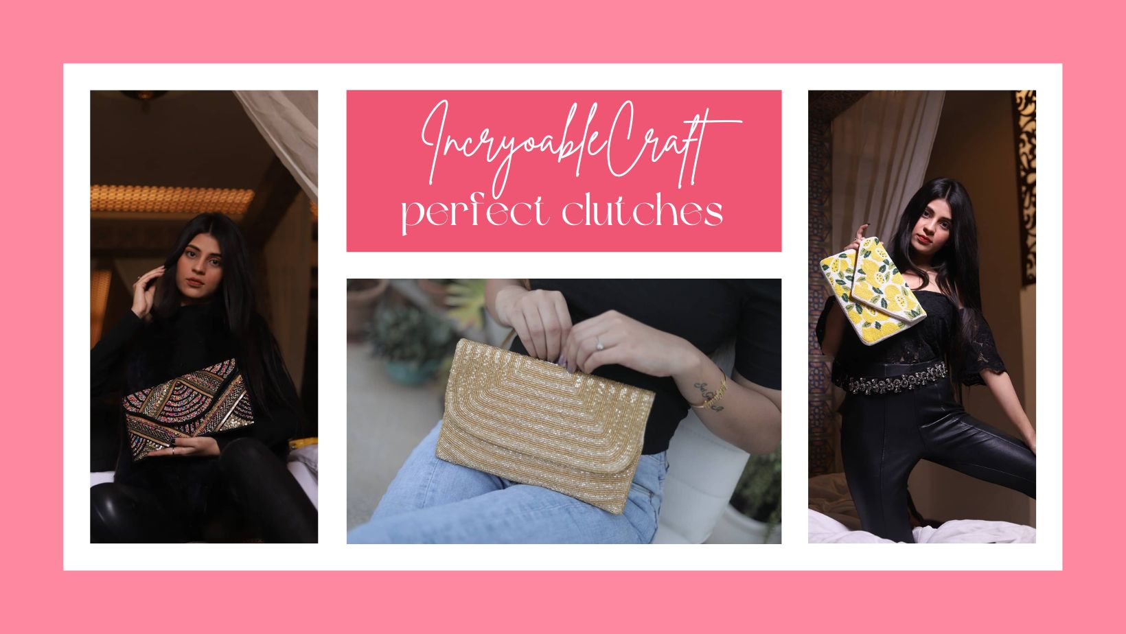Find the perfect clutch for your personality at ‘Incroyable craft’